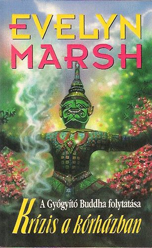 Evelyn Marsh - Krízis a kórházban (A Gyógyító Buddha folytatása)