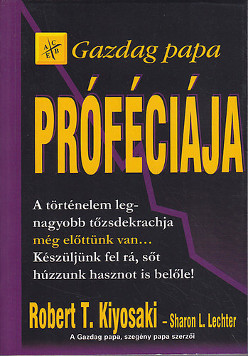 Robert T. Kiyosaki, Sharon L. Lechter - Gazdag Papa prfcija