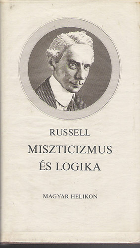Bertrand Russell - Miszticizmus és logika és egyéb tanulmányok