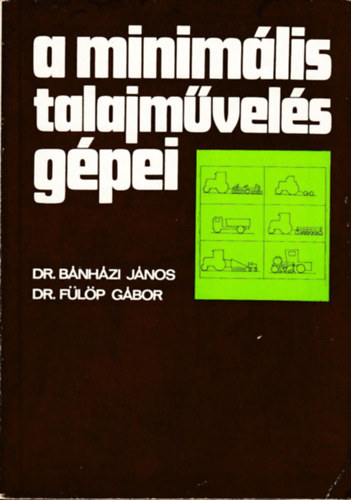 Dr. B�nh�zi J�nos-Dr. F�l�p G�bor - A minim�lis talajm�vel�s g�pei