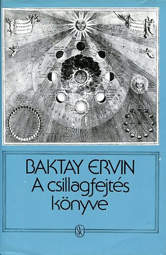 Baktay Ervin dr. - A csillagfejt�s k�nyve - Az asztrol�gia elm�lete �s gyakorlata