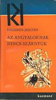 Hegeds Zoltn - Az angyaloknak nincs szrnyuk