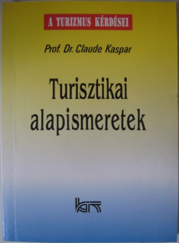 Prof. Dr. Claude Kaspar - Turisztikai alapismeretek