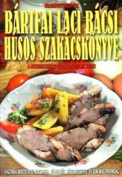 Brtfai Lszl - Brtfai Laci bcsi hsos szakcsknyve