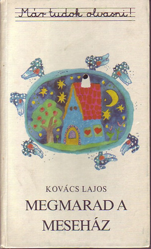 Kovcs Lajos - Megmarad a mesehz (Mr tudok olvasni!)