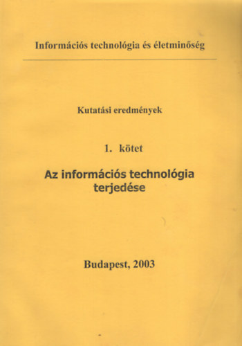 Kutatsi eredmnyek - Az informcis technolgia terjedse I. ktet