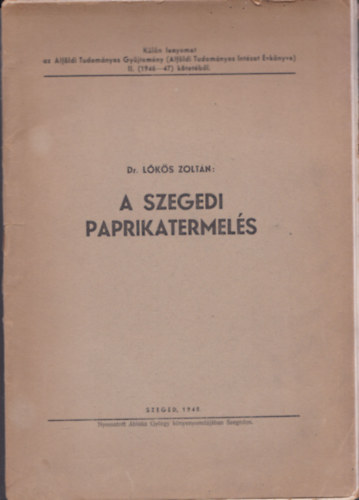 Dr. Lókös Zoltán - A szegedi paprikatermelés