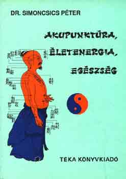 Dr. Simoncsics Pter - Akupunktra, letenergia, egszsg