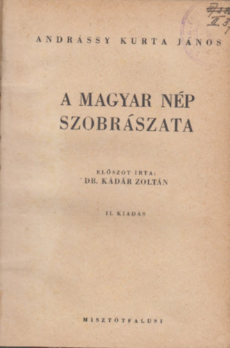 Andrssy Kurta Jnos, Elszt rta: Dr. Kdr Zoltn - A magyar np szobrszata