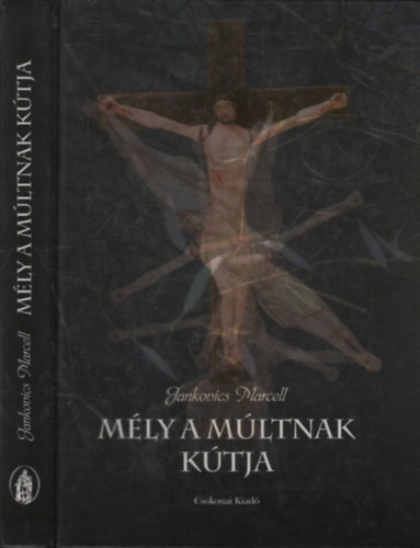 Jankovics Marcell - Mly a mltnak ktja (Gondolatok a kultrrl)
