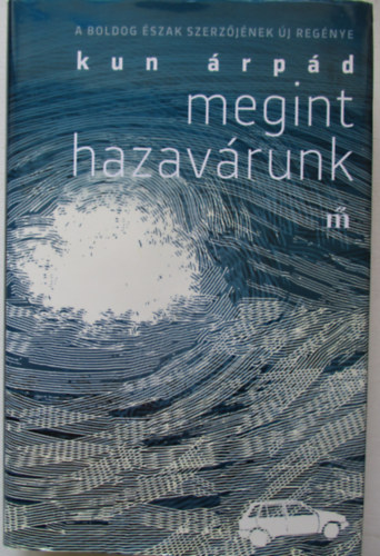 Kun Árpád - Megint hazavárunk