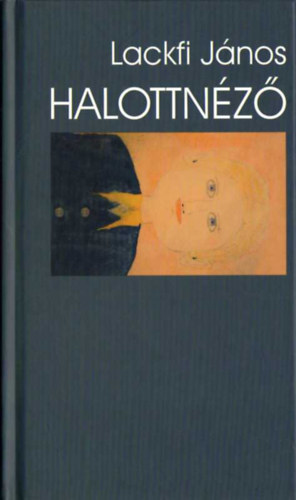 Lackfi Jnos - Halottnz