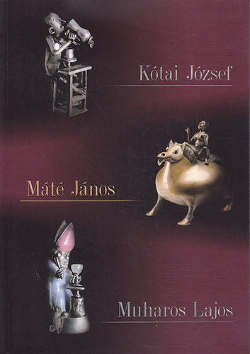 Bakonyvri M. gnes - Ktai Jzsef, Mt Jnos, Muharos Lajos - Szent Eligius szellemi rksei