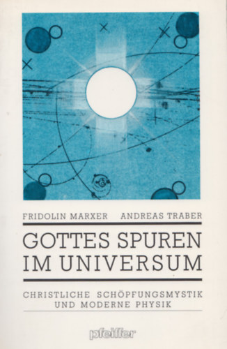 Fridolin Marxer, Andreas Traber - Gottes Spuren Im Universum