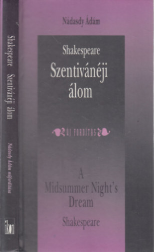 Wiliam Shakespeare, Ndasdy dm (ford.) - Szentivnji lom - A Midsummer Night's Dream (j fordts)