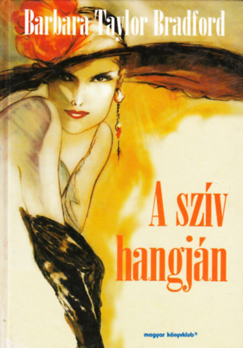 Barbara Taylor Bradford - A szív hangján