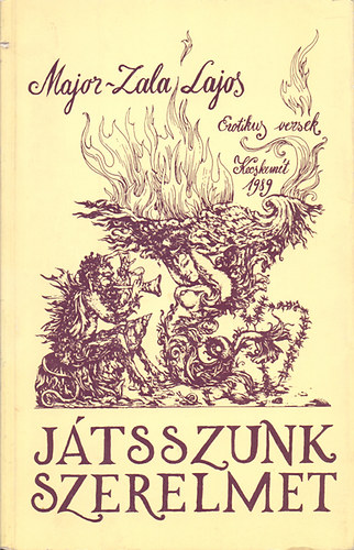 Major-Zala Lajos - Játsszunk szerelmet - Erotikus versek