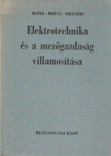 Mikecz István - Elektrotechnika és a mezőgazdaság villamosítása