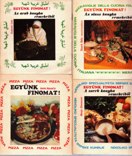 Dr. Ráczalmási György szerk. - 4 db szakácsköny az Együnk finomat! sorozatból: Az olasz konyha remekeiből - Az arab konyha remekeiből - A szerb konyha remekeiből - Együnk finomat kevés hússal is