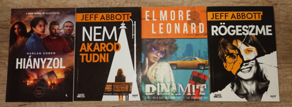 Jeff Abbott, Elmore Leonard, Harlan Coben - 4 kiv�l� krimi: R�geszme, Dinamit, Nem akarod tudni, Hi�nyzol