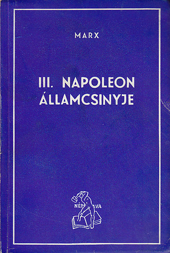 Marx Kroly - III. Napoleon llamcsinyje