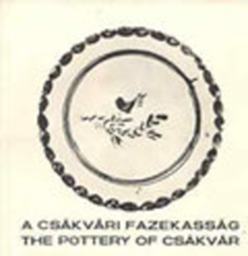 nincs megadva - A csákvári fazekasság (the pottery of Csákvár)
