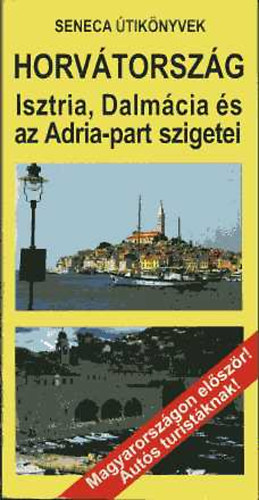Budai Zoltán - Horvátország, Isztria, Dalmácia és az Adria-part szigetei