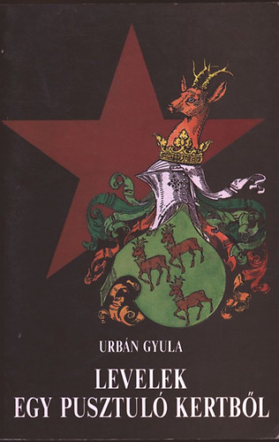 Urb�n Gyula - Levelek egy pusztul� kertb�l