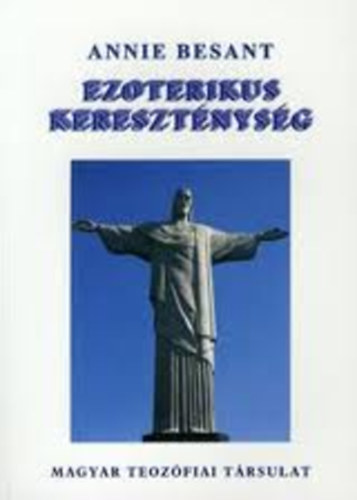 Annie Besant - Ezoterikus kereszt�nys�g - A kisebb miszt�riumok