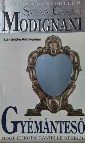 Sveva Casati Modignani, Szkely va (ford.) - Gymntes -  Signora Bestseller Szkely va fordtsban (sajt kppel! szent. antikv.)