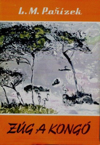 L. M. Pa��zek, Ford�totta: Acz�l J�nos - Z�g a Kong� - Vil�gj�r�k 44. (Belgick� Kongo a jeho lid)