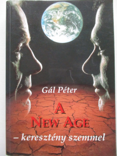 Gál Péter - A New Age keresztény szemmel