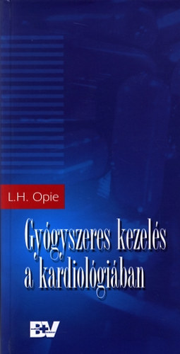 Lionel H. Opie - Gyógyszeres kezelés a kardiológiában
