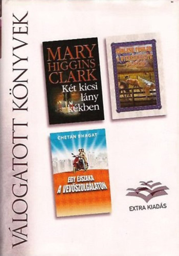 Reader's Digest, Mary Higgins Clark, Chetan Bhagat, Earlene Fowler - Vlogatott knyvek - Kt kicsi lny kkben, A nyeregkszt felesge, Egy jszaka a vevszolglaton