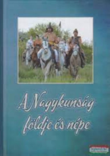 rsi Julianna (szerk.) - A NAGYKUNSG FLDJE S NPE