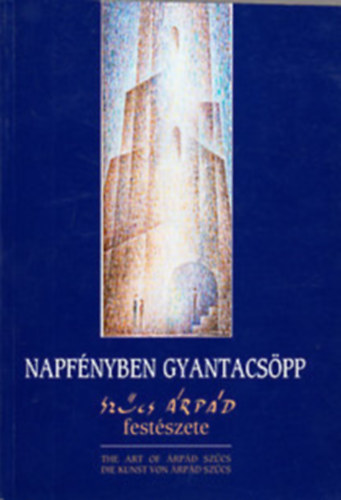 Havassy Pter (szerkeszt) - Napfnyben gyantacspp- Szcs rpd festszete (Gyulai katalgusok 9.)