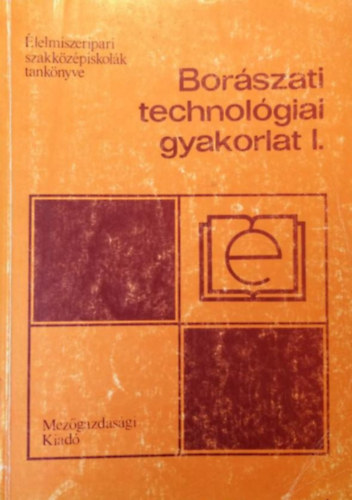 dr. Szentirmai lászlóné - borászati technológiai gyakorlat I.