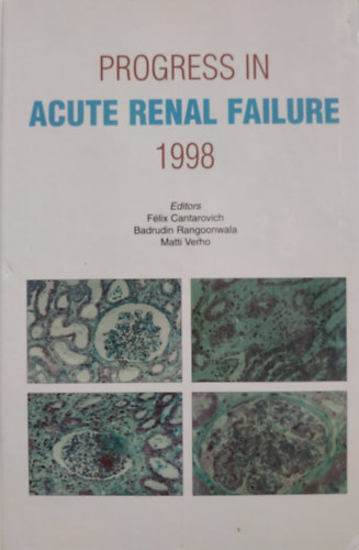 Félix Cantarovich, Badrudin Rangoonwala, Matti Verho - Progress in Acute Renal Failure 1998 (Euromed Communications Ltd)