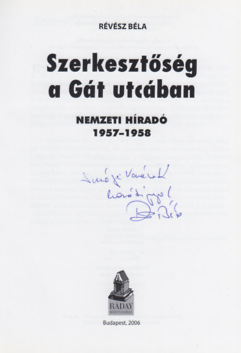 R�v�sz B�la - Szerkeszt�s�g a G�t utc�ban - Nemzeti H�rad� 1957-1958