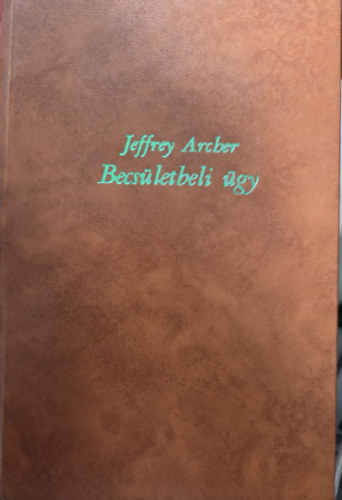 Jeffrey Archer - Becsületbeli ügy