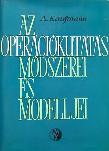 A. Kaufmann - Az operációkutatás módszerei és modelljei