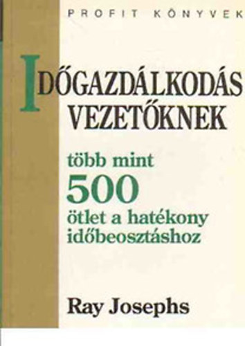 Ray Josephs - Idgazdlkods vezetknek TBB MINT 500 TLET A HATKONY IDBEOSZTSHOZ