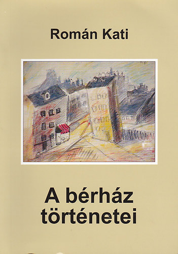 Rom�n Kati - A b�rh�z t�rt�netei - T�rt�netek feln�tteknek