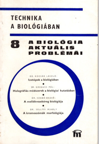 szerk: Dr. Csaba György - Krúdy Erzsébet - A biológia aktuális problémái 8. - Technika a biológiában