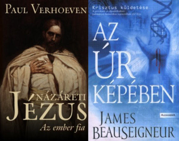 James Beauseigneur, Paul Verhoeven - 2 knyv Jzusrl: Az r kpben + Nzreti Jzus- Az ember fia