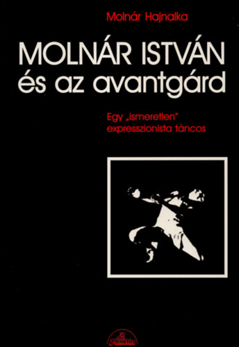 Molnr Hajnalka - Molnr Istvn s az avantgrd