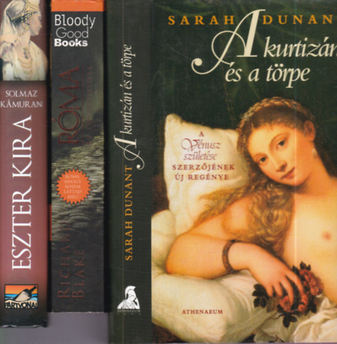 Solmaz Kamuran, Richard Blake, Sarah Dunant - 3 db Történelmi regény (Eszter Kíra + Róma az összeesküvés + A kurtizán és a törpe)