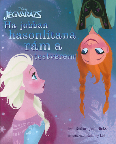 Disney - Jgvarzs - Ha jobban hasonltana rm a testvrem