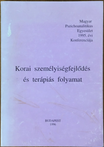 Lukács Dénes dr. - Korai személyiségfejlődés és terápiás folyamat