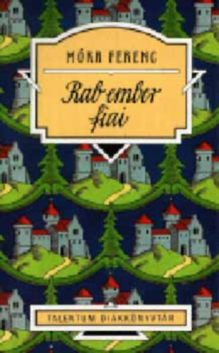 Móra Ferenc - Rab ember fiai